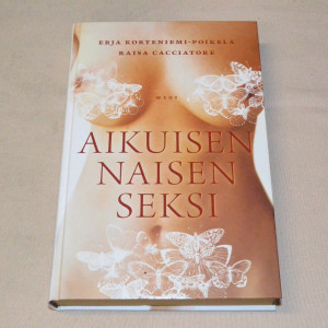 Raisa Cacciatore - Erja Korteniemi-Poikela Aikuisen naisen seksi